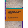 Warfare, Ritual, and Symbol in Biblical and Modern Contexts - Paperback