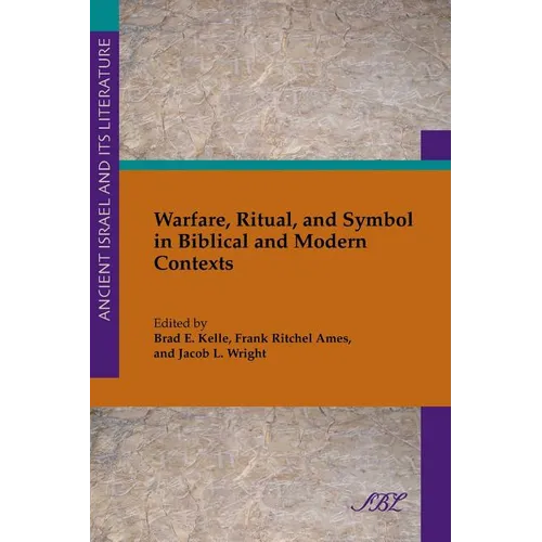 Warfare, Ritual, and Symbol in Biblical and Modern Contexts - Paperback