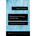 Adolescence, Privacy, and the Law: A Developmental Science Perspective - Paperback