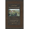 Ten Acres Enough: A Farm for Free - Hardcover