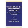 The Promise of Trinitarian Theology: Theologians in Dialogue with T. F. Torrance - Paperback