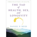 The Tao of Health, Sex and Longevity: A Modern Practical Guide to the Ancient Way - Paperback
