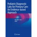 Pediatric Diagnostic Labs for Primary Care: An Evidence-Based Approach - Paperback