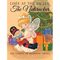 Lisée At The Ballet: The Nutcracker: A Magical Ballerina Fairytale - Hardcover