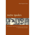 Native Speakers: Ella Deloria, Zora Neale Hurston, Jovita Gonzalez, and the Poetics of Culture - Paperback