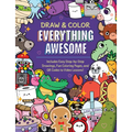 Draw and Color Everything Awesome: Includes Easy Step-By-Step Drawings, Fun Coloring Pages, and Qr Codes to Video Lessons! - Paperback