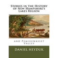 Stories in the History of New Hampshire's Lakes Region and Pemigewasset Valley - Paperback