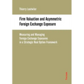 Firm Valuation and Asymmetric Foreign Exchange Exposure - Paperback