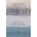 Homewaters: A Human and Natural History of Puget Sound - Paperback