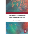 amaXhosa Circumcision: Stories of Manhood and Mental Health - Paperback