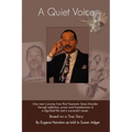 A Quiet Voice: One Man's Journey from Post Traumatic Stress Disorder Through Addiction, Prison and Homelessness to a Dignified Life a - Paperback