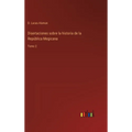 Disertaciones sobre la historia de la República Megicana: Tomo 2 - Hardcover