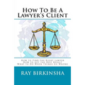How To Be A Lawyer's Client - Paperback