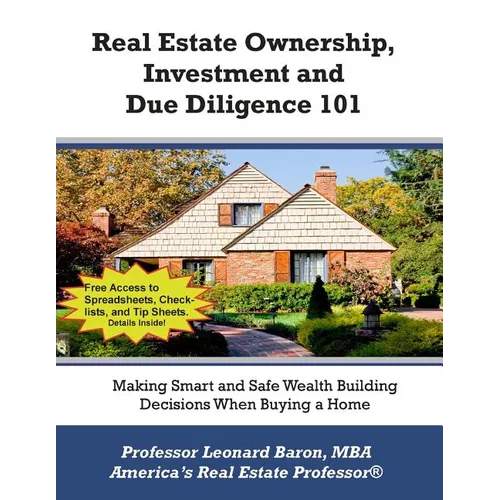 Real Estate Ownership, Investment and Due Diligence 101: A Smarter Way to Buy Real Estate - Paperback