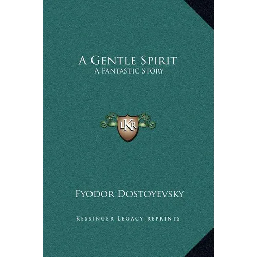 A Gentle Spirit: A Fantastic Story - Hardcover