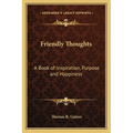 Friendly Thoughts: A Book of Inspiration, Purpose and Happiness - Paperback