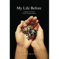My Life Before: A Memoir of a Family Created Through Adoption - Paperback