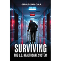 Surviving the U.S. Healthcare System - Paperback