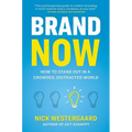 Brand Now: How to Stand Out in a Crowded, Distracted World - Paperback