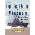 Coast Guard Action in Vietnam: Stories of Those Who Served - Paperback