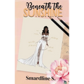 Beneath the Sunshine: A not so grumpy billionaire romance - Paperback