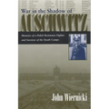War in the Shadow of Auschwitz: Memoirs of a Polish Resistance Fighter and Survivor of the Death Camps - Hardcover