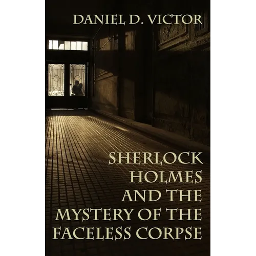 Sherlock Holmes and the Mystery of The Faceless Corpse - Paperback