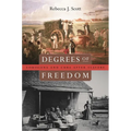 Degrees of Freedom: Louisiana and Cuba After Slavery - Paperback