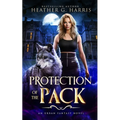 Protection of the Pack: An Urban Fantasy Novel - Paperback