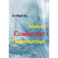 Making Competent Organizations - Hardcover