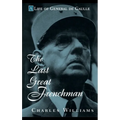 The Last Great Frenchman: A Life of General de Gaulle - Hardcover
