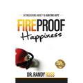 Fireproof Happiness: Extinguishing Anxiety & Igniting Hope - Hardcover