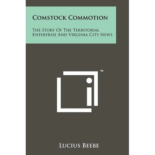 Comstock Commotion: The Story of the Territorial Enterprise and Virginia City News - Paperback