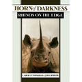 Horn of Darkness: Rhinos on the Edge - Hardcover