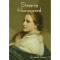 Stepping Heavenward - Hardcover