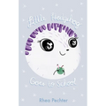 Little Hedgehog Goes to School: A Sweet, Funny Picture Book About Imagination and Friendship - Paperback