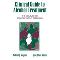 Clinical Guide to Alcohol Treatment: The Community Reinforcement Approach - Hardcover