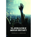 The Juvenilization of American Christianity - Paperback