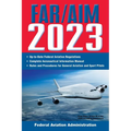 Far/Aim 2023: Up-To-Date FAA Regulations / Aeronautical Information Manual - Paperback