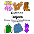 English-Bosnian Clothes Bilingual Children's Picture Dictionary - Paperback