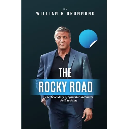The Rocky Road: The True Story of Sylvester Stallone's Path to Fame. - Paperback