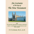 Six Lectures on the Text of the New Testament and Ancient Manuscripts: Chiefly Addressed to Those Who Do Not Read Greek - Paperback