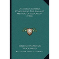 Desiderius Erasmus Concerning The Aim And Method Of Education (1904) - Paperback