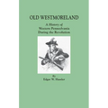 Old Westmoreland: A History of Western Pennsylvania during the Revolution - Paperback