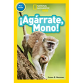 National Geographic Readers: ¡Agárrate, Mono! (Pre-Reader)-Spanish Edition - Paperback