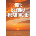 Hope Beyond Heartache: A Journey Forward - Paperback