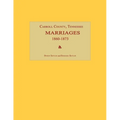 Carroll County, Tennessee, Marriages 1860-1873 - Paperback