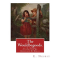 The Wouldbegoods. by: E. Nesbit, ilustrated By Reginald B. Birch: Reginald Bathurst Birch (May 2, 1856 - June 17, 1943) was an English-Ameri - Paperback