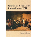 Religion and Society in Scotland Since 1707 - Paperback