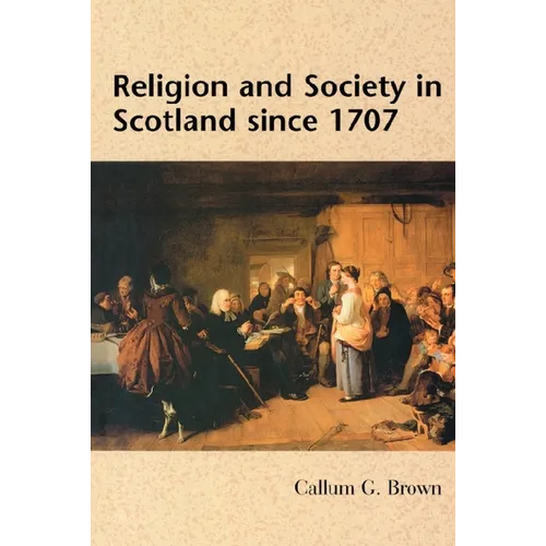 Religion and Society in Scotland Since 1707 - Paperback
